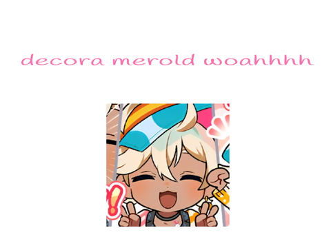 decora merold!!!!!!!!