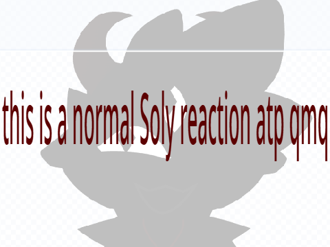 bro, Soly's an odd one i'm tellin' you qmq (7)