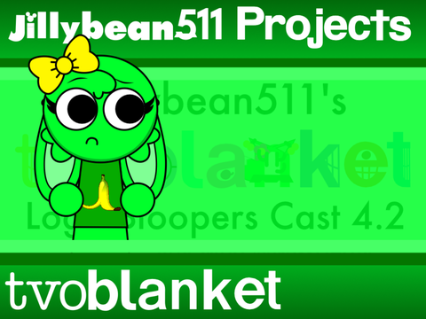 Jillybean511's TVOBlanket Logo Bloopers Cast 4.2