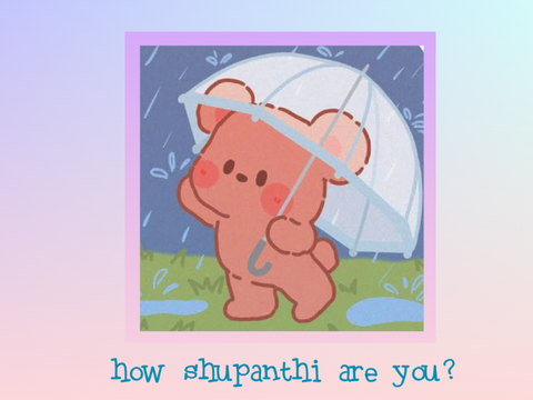 how shupanthi are you?