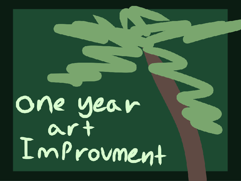 One Year Art Improvement!