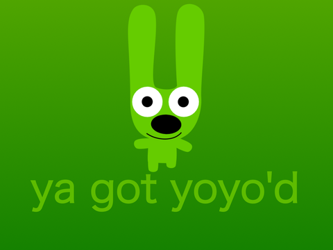 Ya got yoyo’d