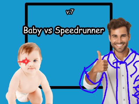 Baby vs Speedrunner