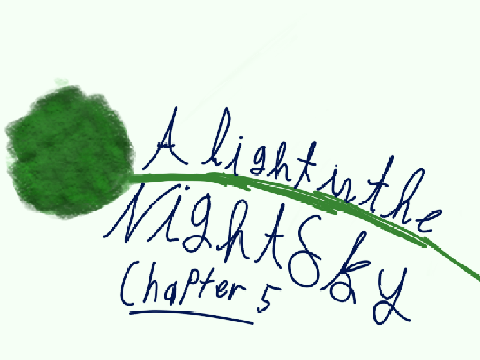 A Light in The Night Sky ch. 5