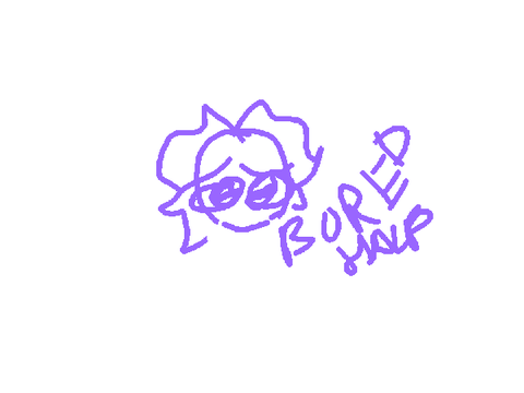 BORED HALP-