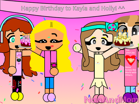 Happy birthday to Kayla and Holly! ^^