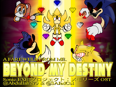 Beyond My Destiny (Ft. SAJadCol & My Dad) Sonic.EXE: Project Memories OST