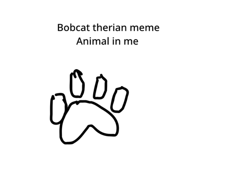 Bobcat therian meme - animal in me