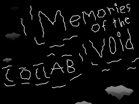 Memories of the Void - COLLAB (5/15) remix