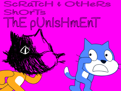 Scratch & Others Shorts S1E8: The Punishment