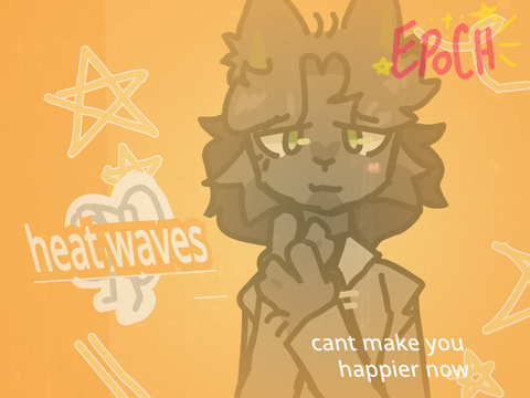 heat waves - uhh am I guess