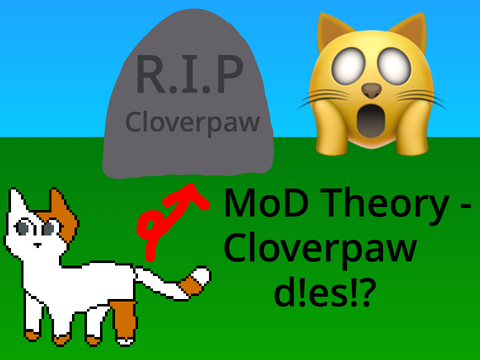 MoD Theory - Cloverpaw d!es!?
