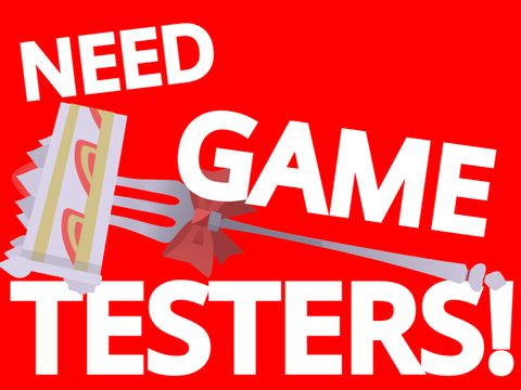 NEED GAME TESTERS