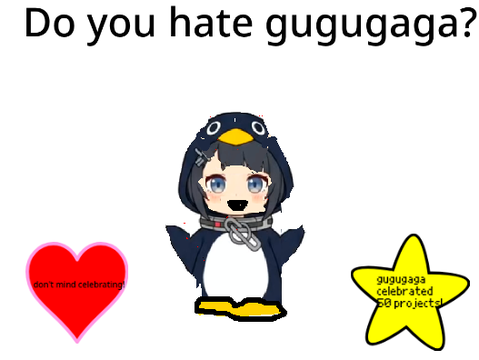 gugugaga is safe and happy 50 projects to me!