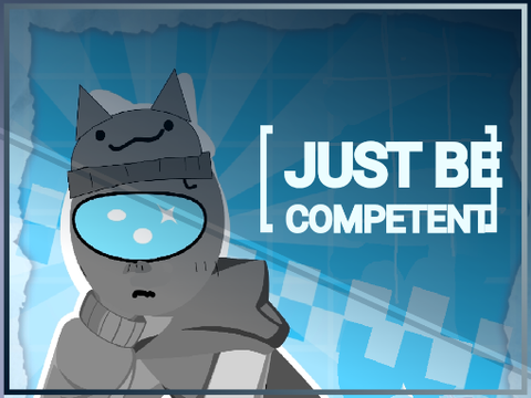 Just Be Competent 》Animeme (loop) ft.grey