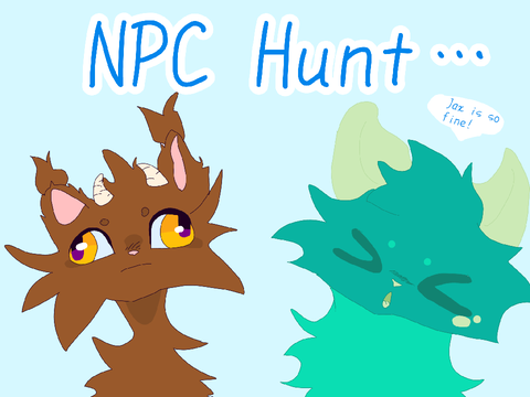 NPC hunt.