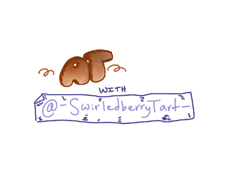 AT with @-SwirledberryTart-!