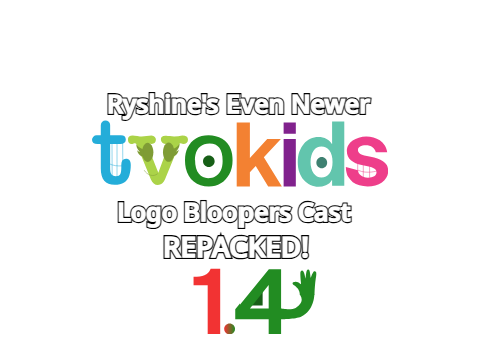 Ryshine's Even Newer TVOKids Logo Bloopers Cast REPACKED! 1.4