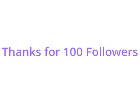 Thanks for 100 Followers