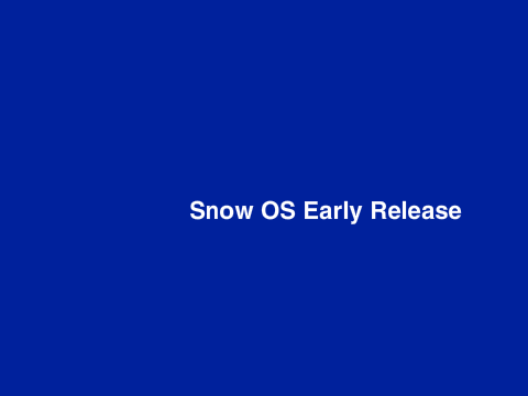 Snow OS Early Release