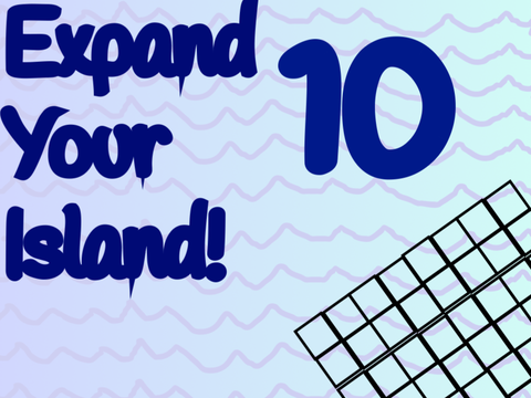 Expand Your Island! [decade]