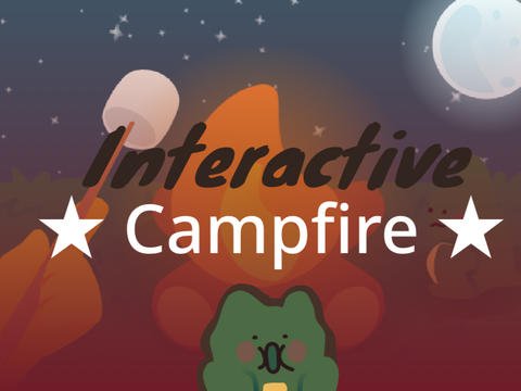 Interactive Campfire! remix