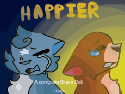*Happier*  Bluestar x Oakheart Map TNE