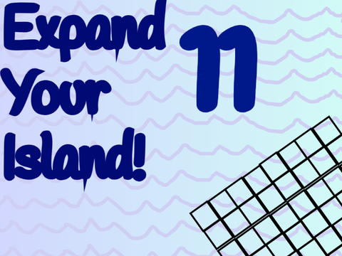 Expand Your Island! [11]
