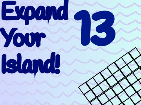 Expand Your Island! [13]