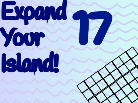 Expand Your Island! [17]