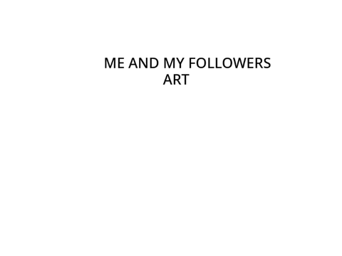 me and my followers art