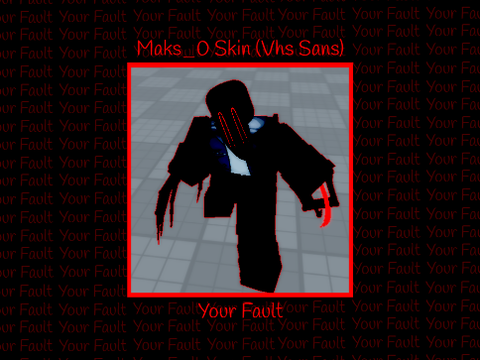 Vhs sans Chase (Maks_0 Skin) / Paradox Multiverse