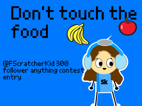Don't touch the food (300 follower anything contest remix)