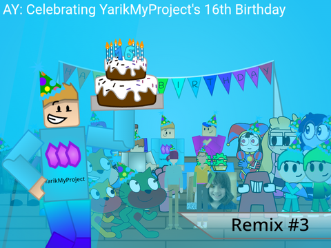 AY: Celebrating YarikMyProject's 16th Birthday [ Remix #3 ]