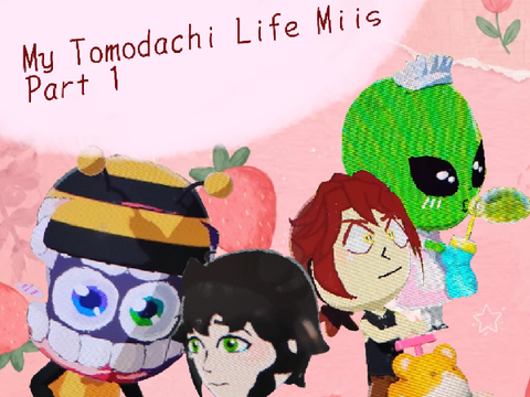 My Tomodachi Life Miis - Part 1