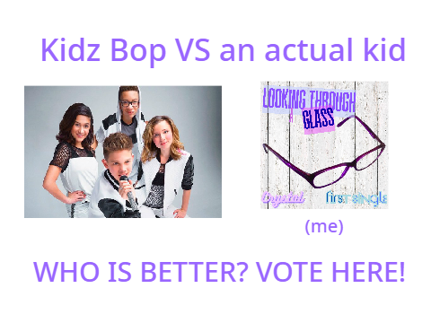 Kidz Bop VS an actual kid (me)