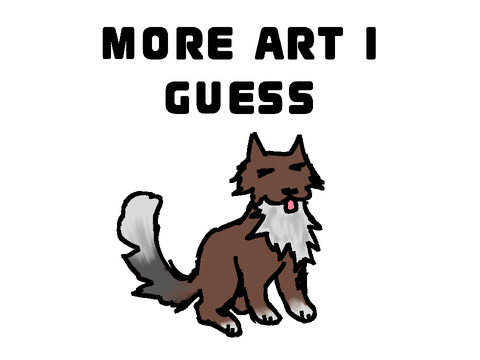 More art I guess