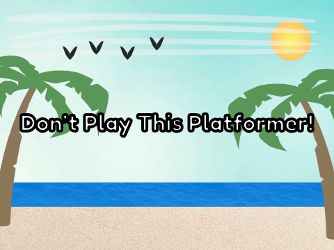 Don't play this platformer  remix