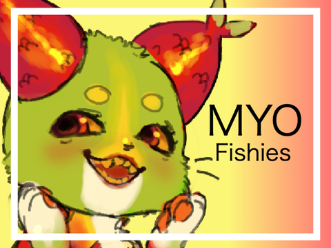 MYO ⭐︎ Fishies -- open species 