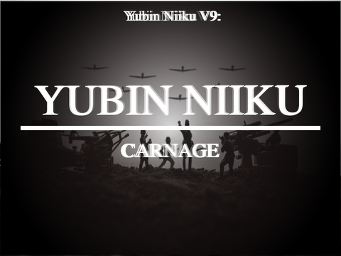 Yubin Niiku V9: Carnage done 