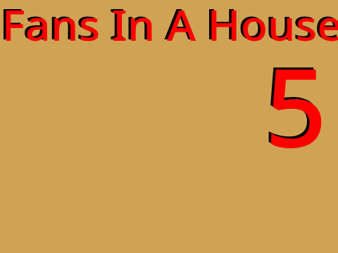Fans In A House 5