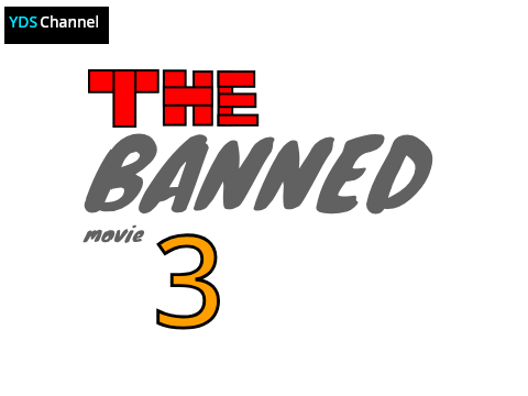 YDS CHANNEL - The Banned Movie 3