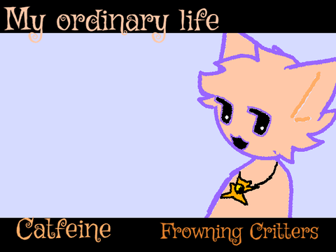 my ordinary life meme (Catfeine)