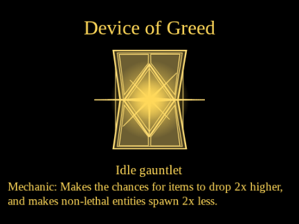 Device of Greed