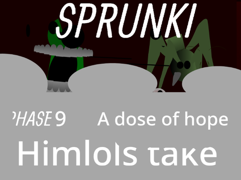 Sprunki - Phase 9  a dose of hope(himlol's take) 