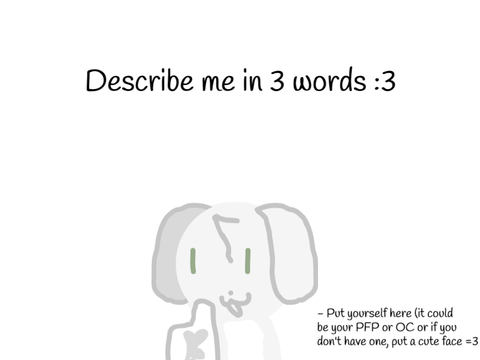 Describe me in 3 words! remix remix