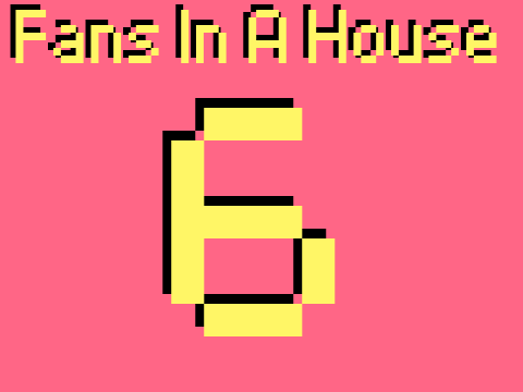 Fans in A House 6