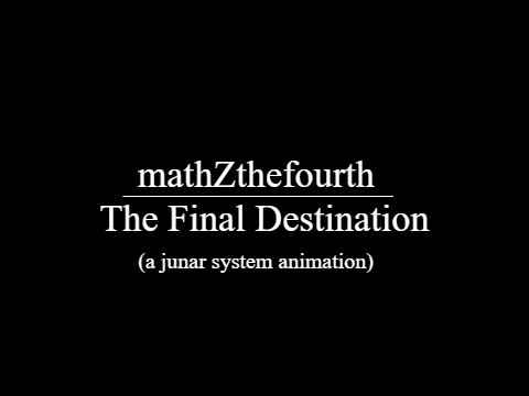 The Final Destination (a junar system animation)