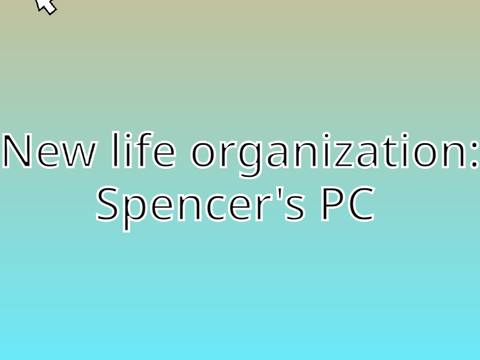 New life organization: Spencer's PC