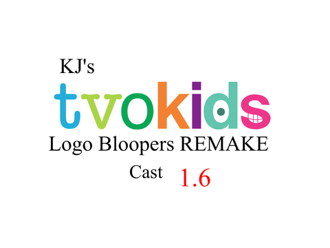KJ's TVOkids Logo Blooper REMAKE Cast 1.6